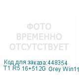 T1 R5 16+512G Grey Win11