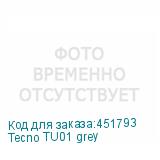 Tecno TU01 grey