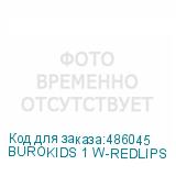 BUROKIDS 1 W-REDLIPS