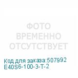 E40S6-100-3-T-2