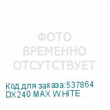 DX240 MAX WHITE