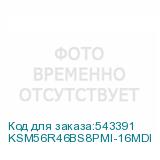 KSM56R46BS8PMI-16MDI