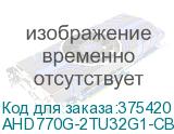 AHD770G-2TU32G1-CBK