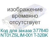 NT01ZSLIM-001T-32BK