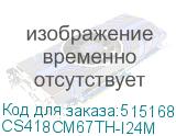 CS418CM67TH-I24M