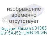 B315A-i521UMB1SLGRE2
