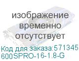 600SPRO-16-1.8-G